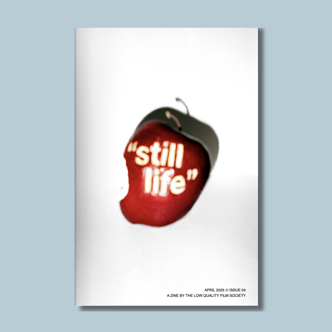 "STILL LIFE" Zine - APRIL /// 004